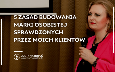 5 zasad budowania Marki Osobistej sprawdzonych przez moich klientów