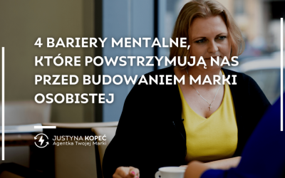 4 bariery mentalne, które powstrzymują nas przed budowaniem marki osobistej