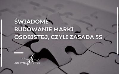 Świadome budowanie marki osobistej, czyli zasada 5S