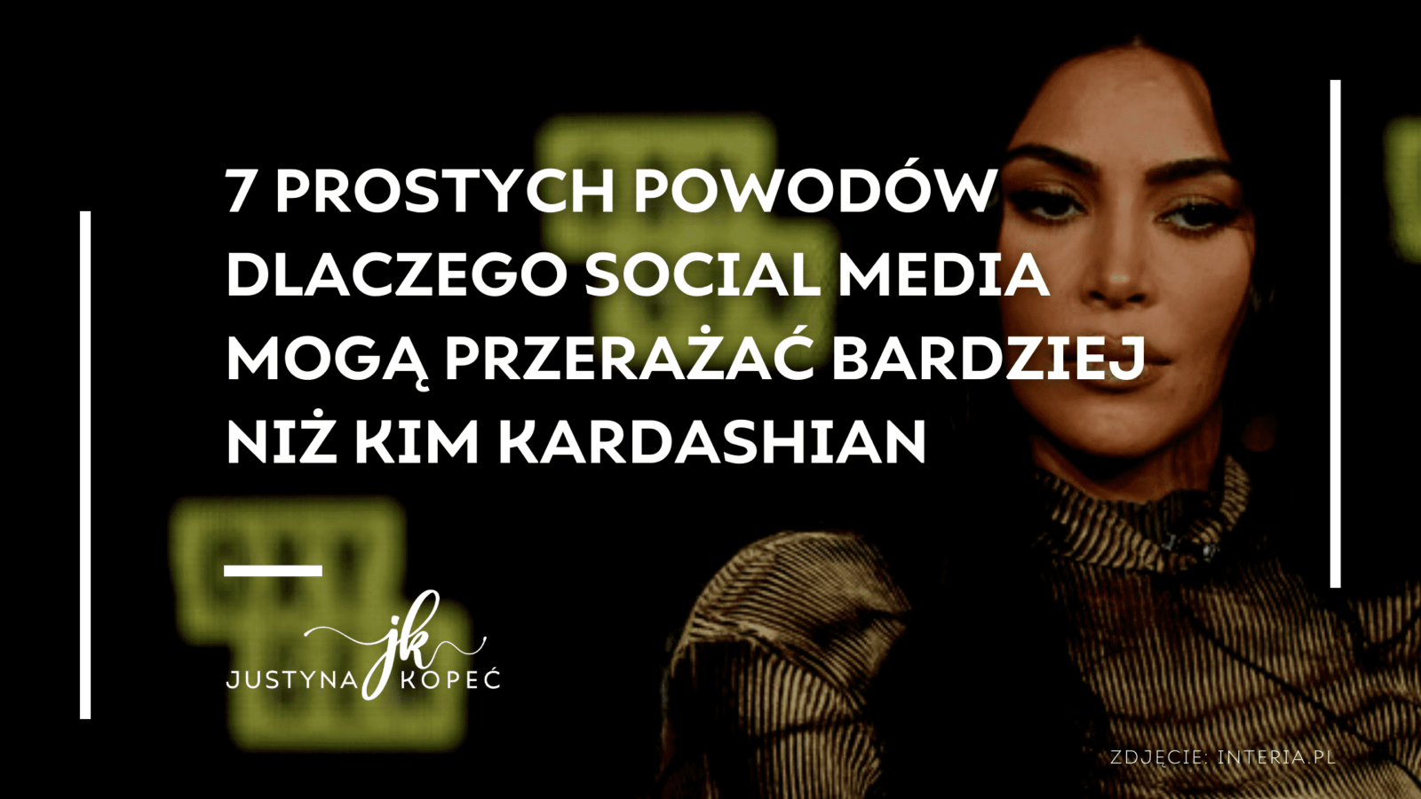 social media i kim kardashian Justyna Kopeć blog artykuł
