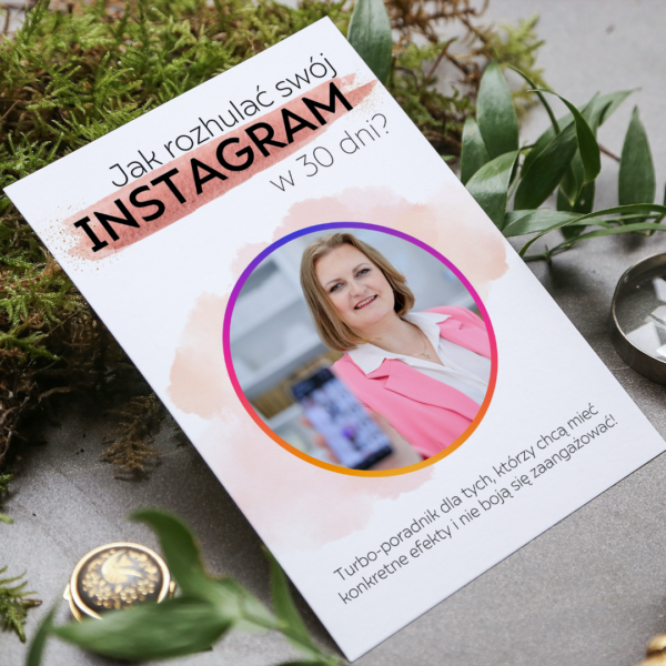 Jak rozhulać swój Instagram w 30 dni Justyna Kopeć