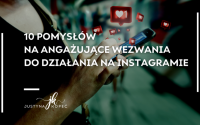10 pomysłów na angażujące wezwania do działania na Instagramie