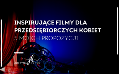 Inspirujące filmy dla przedsiębiorczych kobiet – 5 moich propozycji