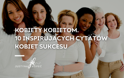 Kobiety kobietom. 10 inspirujących cytatów kobiet sukcesu