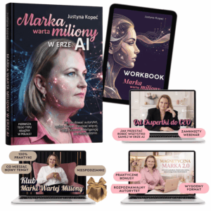 Marka warta miliony w erze AI Justyna Kopeć