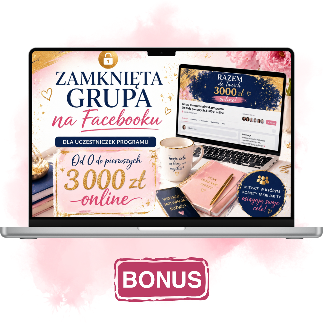 Zamknięta grupa na FB dla uczestniczek programu Od 0 do pierwszych 3000 zł online