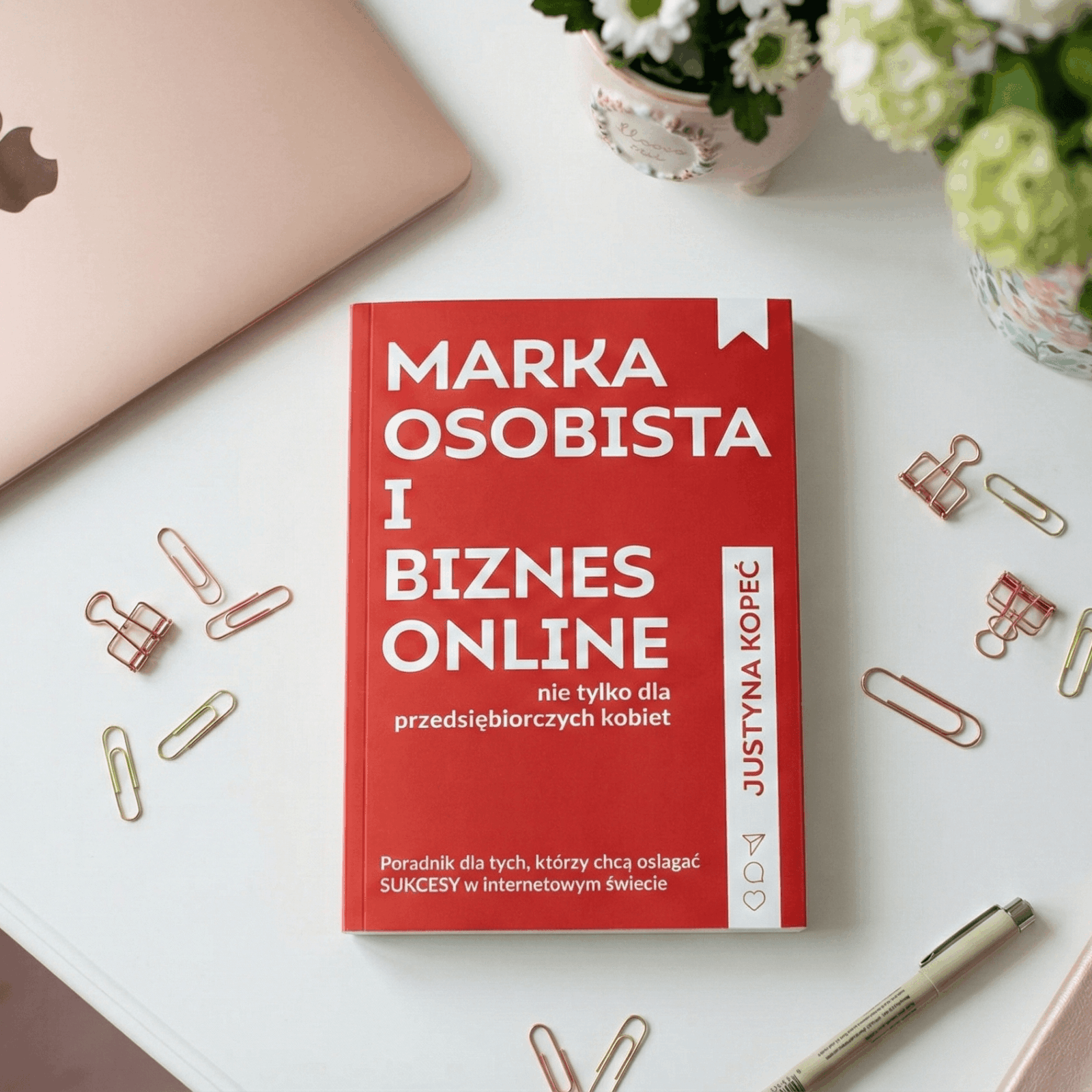 Justyna Kopeć książka "Marka osobista i biznes onlinie nie tylko dla przedsiębiorczych kobiet"
