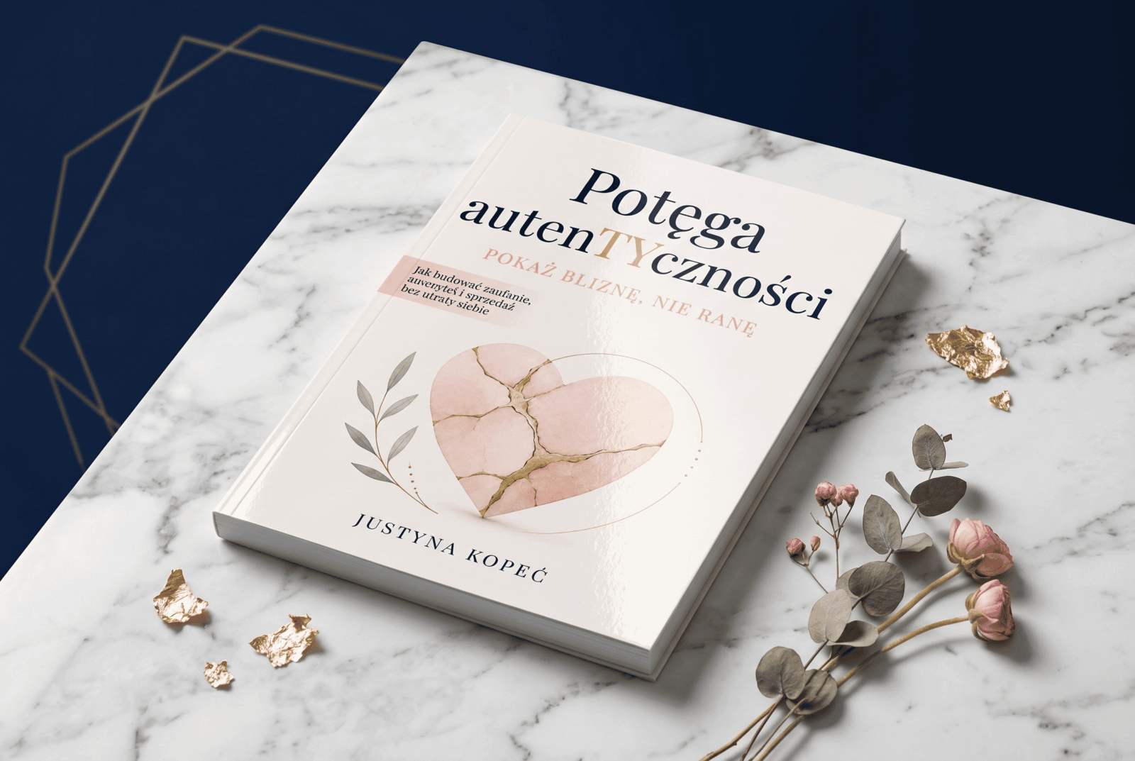 Potęga autentyczności. Pokaż bliznę, nie ranę. Justyna Kopeć