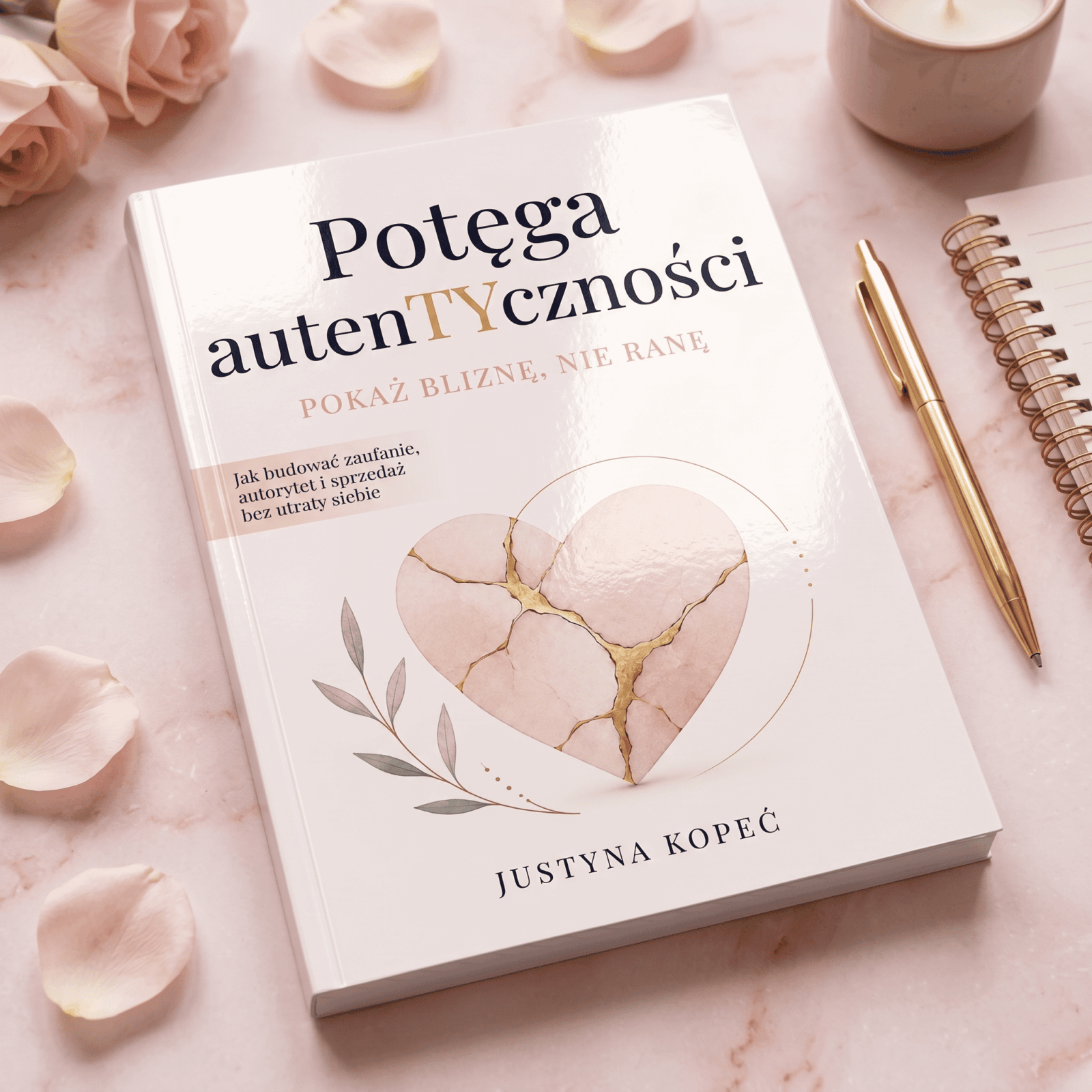 Potęga autentyczności 029 Potęga autentyczności. Pokaż bliznę, nie ranę. Justyna Kopeć