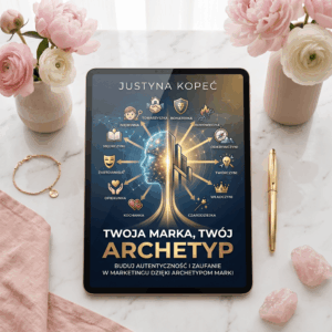 Twoja marka, Twój archetyp. Ebook. Justyna Kopeć
