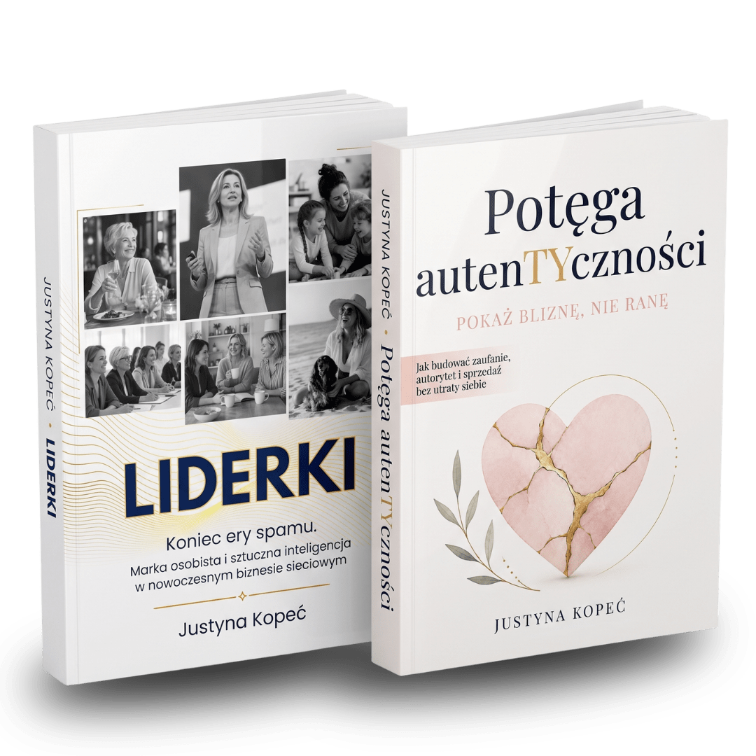 liderki MLM + Potęga autentycznośći Liderki Koniec ery spamu + Potęga autentyczności książki Justyna Kopeć